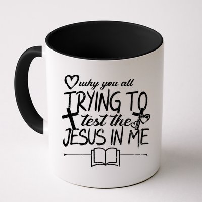 Why You All Trying To Test The Jesus In Me Mug