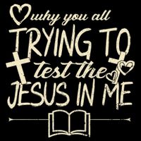 Why You All Trying To Test The Jesus In Me Drawstring Bag