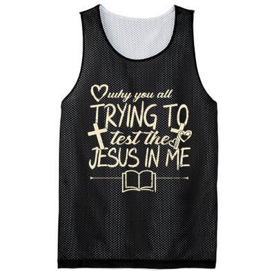 Why You All Trying To Test The Jesus In Me Mesh Reversible Basketball Jersey Tank