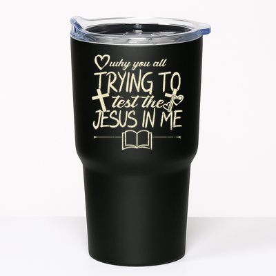 Why You All Trying To Test The Jesus In Me Tumbler
