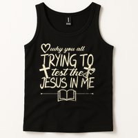 Why You All Trying To Test The Jesus In Me Tank Top