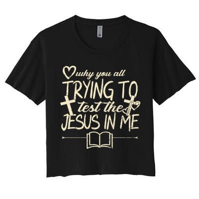 Why You All Trying To Test The Jesus In Me Crop Top