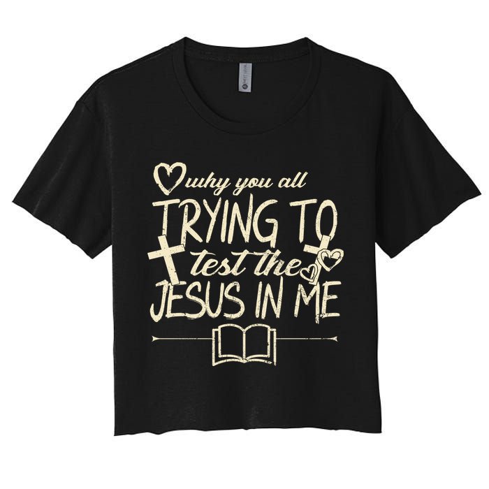 Why You All Trying To Test The Jesus In Me Crop Top