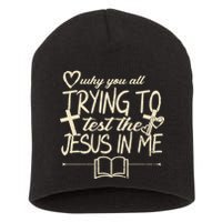 Why You All Trying To Test The Jesus In Me Short Acrylic Beanie