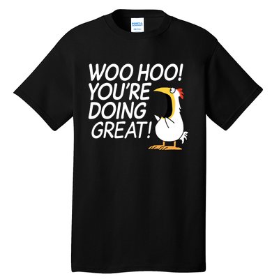 Woo Hoo You’re Doing Great Tank Top Tall T-Shirt