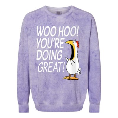 Woo Hoo You’re Doing Great Funny Chicken Quote Colorblast Crewneck Sweatshirt