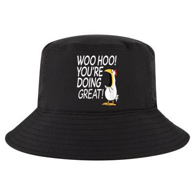 Woo Hoo You’re Doing Great Funny Chicken Quote Cool Comfort Performance Bucket Hat