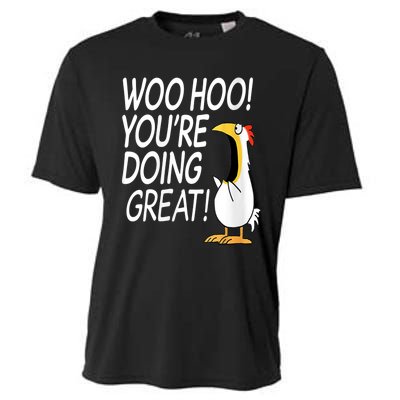 Woo Hoo You’re Doing Great Funny Chicken Quote Cooling Performance Crew T-Shirt