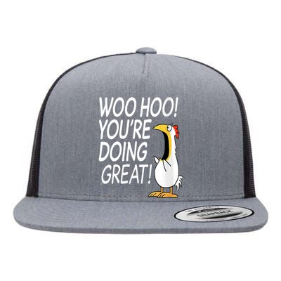 Woo Hoo You’re Doing Great Funny Chicken Quote Flat Bill Trucker Hat