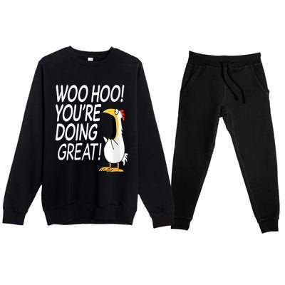 Woo Hoo You’re Doing Great Funny Chicken Quote Premium Crewneck Sweatsuit Set