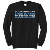 While Holding Your Breath Swimming Sweatshirt