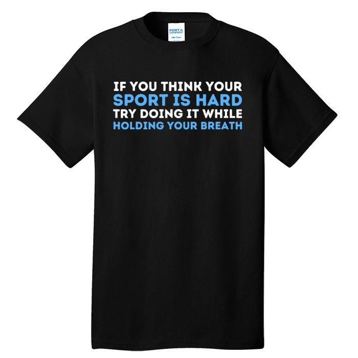 While Holding Your Breath Swimming Tall T-Shirt