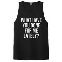 What Have You Done For Me Lately PosiCharge Competitor Tank