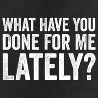 What Have You Done For Me Lately Husband Wife BF GF 11oz C Handle Ceramic Mug