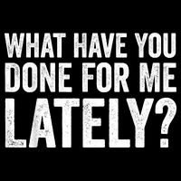 What Have You Done For Me Lately Husband Wife BF GF Wool Snapback Cap