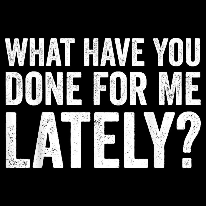 What Have You Done For Me Lately Husband Wife BF GF Wool Snapback Cap