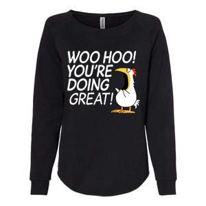 Woo Hoo You're Doing Great Funny Womens California Wash Sweatshirt