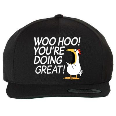 Woo Hoo You're Doing Great Funny Wool Snapback Cap