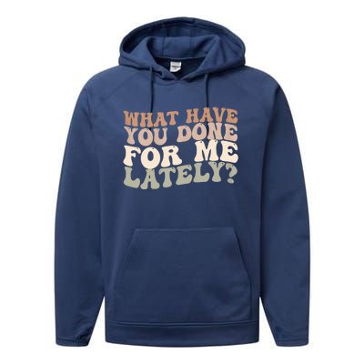 What Have You Done For Me Lately Performance Fleece Hoodie