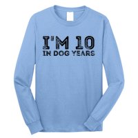 Womens I'm 10 In Dog Years Funny 70th Birthday Long Sleeve Shirt