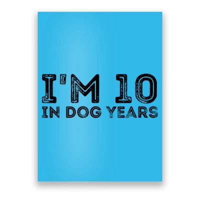 Womens I'm 10 In Dog Years Funny 70th Birthday Poster