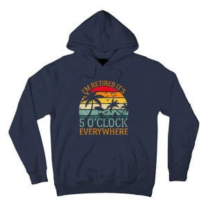 Women ItS 5 OClock Everywhere IM Retired Summer Retirement Tall Hoodie