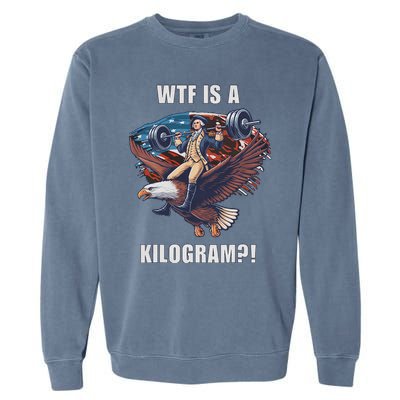 Wtf Is A Kilogram Funny 4th Of July Patriotic Eagle Usa Garment-Dyed Sweatshirt