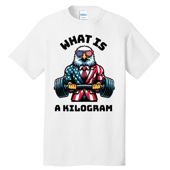 What Is A Kilogram Funny Gym Patriotic 4th Of July Eagle Usa Tall T-Shirt