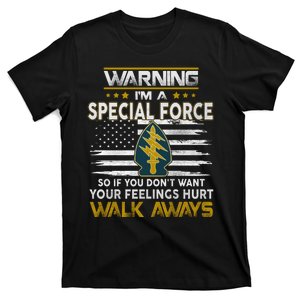 Warning I’m A US Special Forces So If You Dont Want Your Feelings Hurt Walk Aw T-Shirt