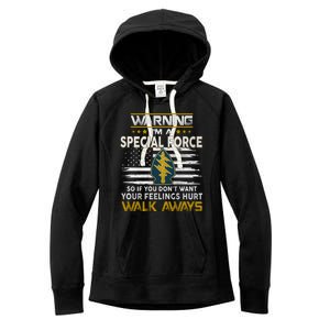 Warning I’m A US Special Forces So If You Dont Want Your Feelings Hurt Walk Aw Women's Fleece Hoodie