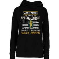 Warning I’m A US Special Forces So If You Dont Want Your Feelings Hurt Walk Aw Womens Funnel Neck Pullover Hood