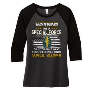 Warning I’m A US Special Forces So If You Dont Want Your Feelings Hurt Walk Aw Women's Tri-Blend 3/4-Sleeve Raglan Shirt