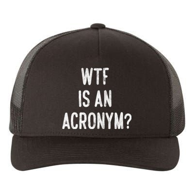 WTF Is An Acronym Funny Yupoong Adult 5-Panel Trucker Hat