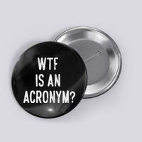 WTF Is An Acronym Funny Button