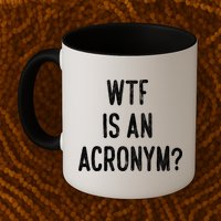 WTF Is An Acronym Funny Mug