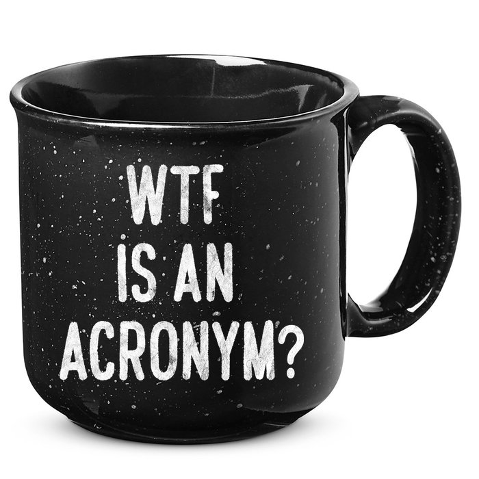 WTF Is An Acronym Funny 15oz Campfire Ceramic Mug