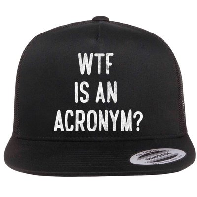 WTF Is An Acronym Funny Flatbill Hat