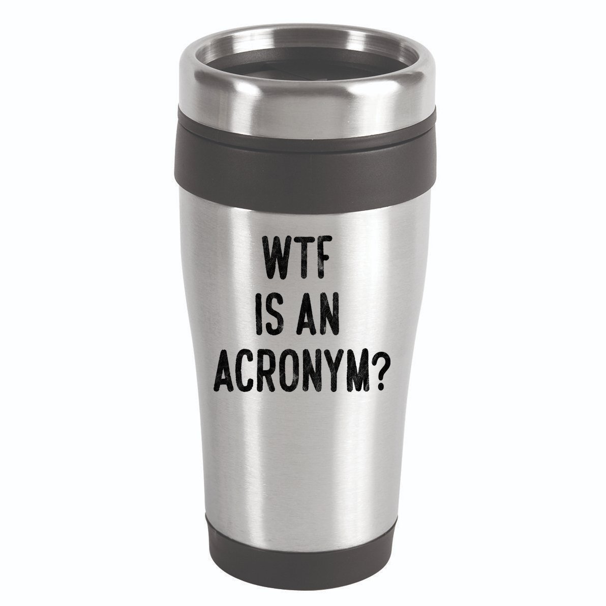 WTF Is An Acronym Funny 16oz Travel Tumbler