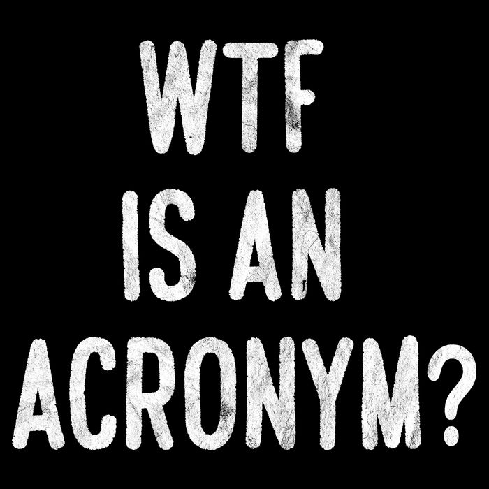 WTF Is An Acronym Funny Toddler T-Shirt