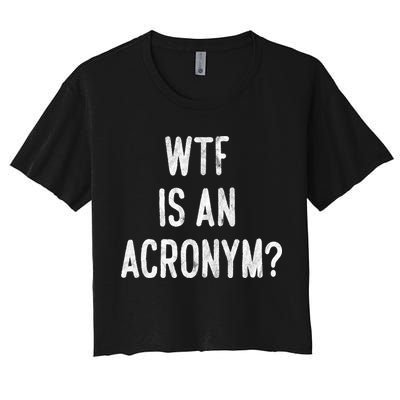 WTF Is An Acronym Funny Crop Top