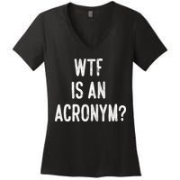 WTF Is An Acronym Funny Women's V-Neck T-Shirt