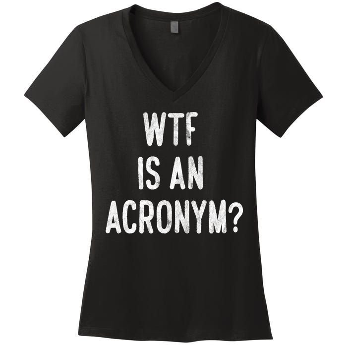 WTF Is An Acronym Funny Women's V-Neck T-Shirt