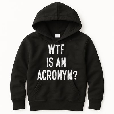 WTF Is An Acronym Funny Kids Hoodie