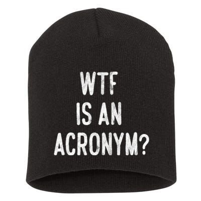 WTF Is An Acronym Funny Short Acrylic Beanie