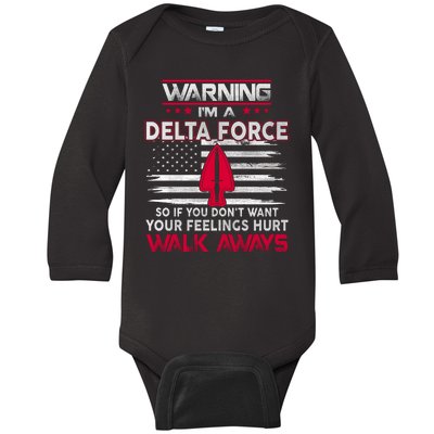 Warning Im A DELTA FORCE So If You Dont Want Your Feelings Hurt Walk Always Baby Long Sleeve Bodysuit