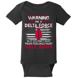 Warning Im A DELTA FORCE So If You Dont Want Your Feelings Hurt Walk Always Baby Bodysuit