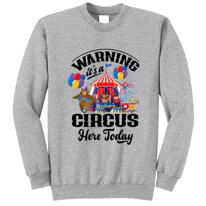 Warning It'S A Circus Here Today Carnival Birthday Party Tall Sweatshirt