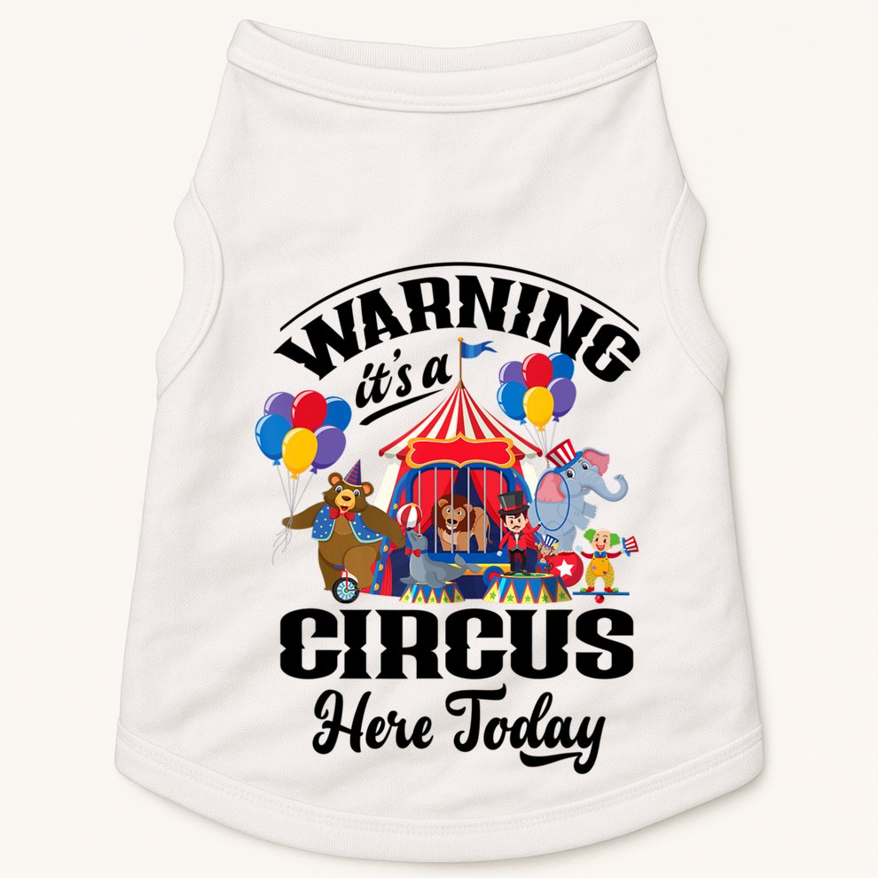 Warning It'S A Circus Here Today Carnival Birthday Party Doggie Tank
