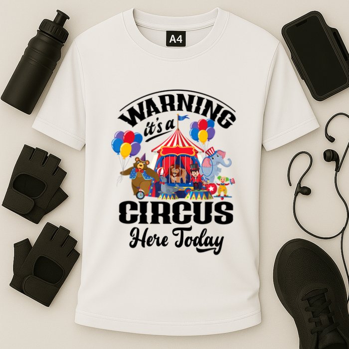 Warning It'S A Circus Here Today Carnival Birthday Party Cooling Performance Crew T-Shirt