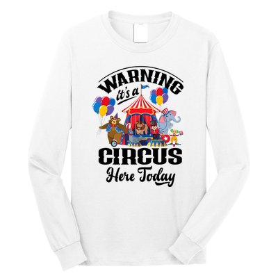 Warning It'S A Circus Here Today Carnival Birthday Party Long Sleeve Shirt
